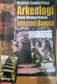 Image of Manfaat Sumberdaya Arkeologi untuk Memperkokoh Integrasi Bangsa